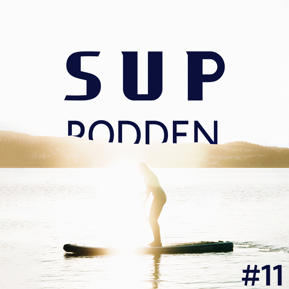#11 Att paddla SUP när vi nått den